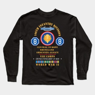 106th Infantry Regiment, VIII Corps - Central Europe - Rhineland EUR WWII w EUR SVC X 300 Long Sleeve T-Shirt